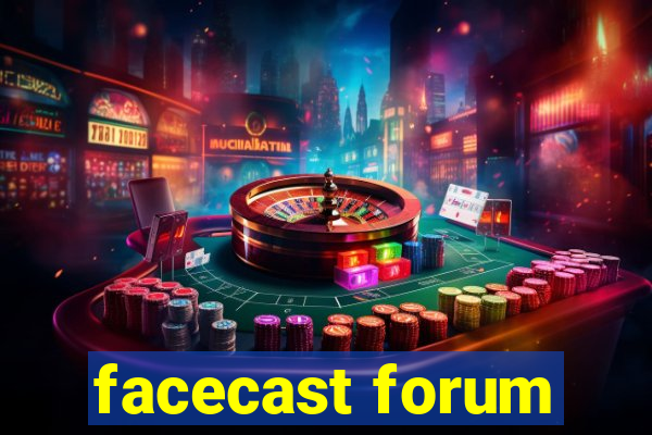 facecast forum